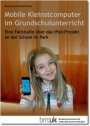 Vorschau Mobile Kleinstcomputer im Grundschulunterricht